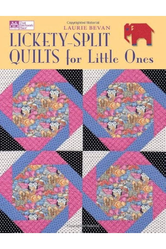 Lickety-Split Quilts for Little Ones Lickety-Split Quilts for Little Ones