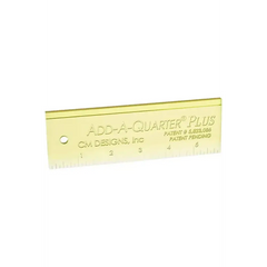 Add-A-Quarter PLUS Ruler - 6” Add-A-Quarter PLUS Ruler - 6”