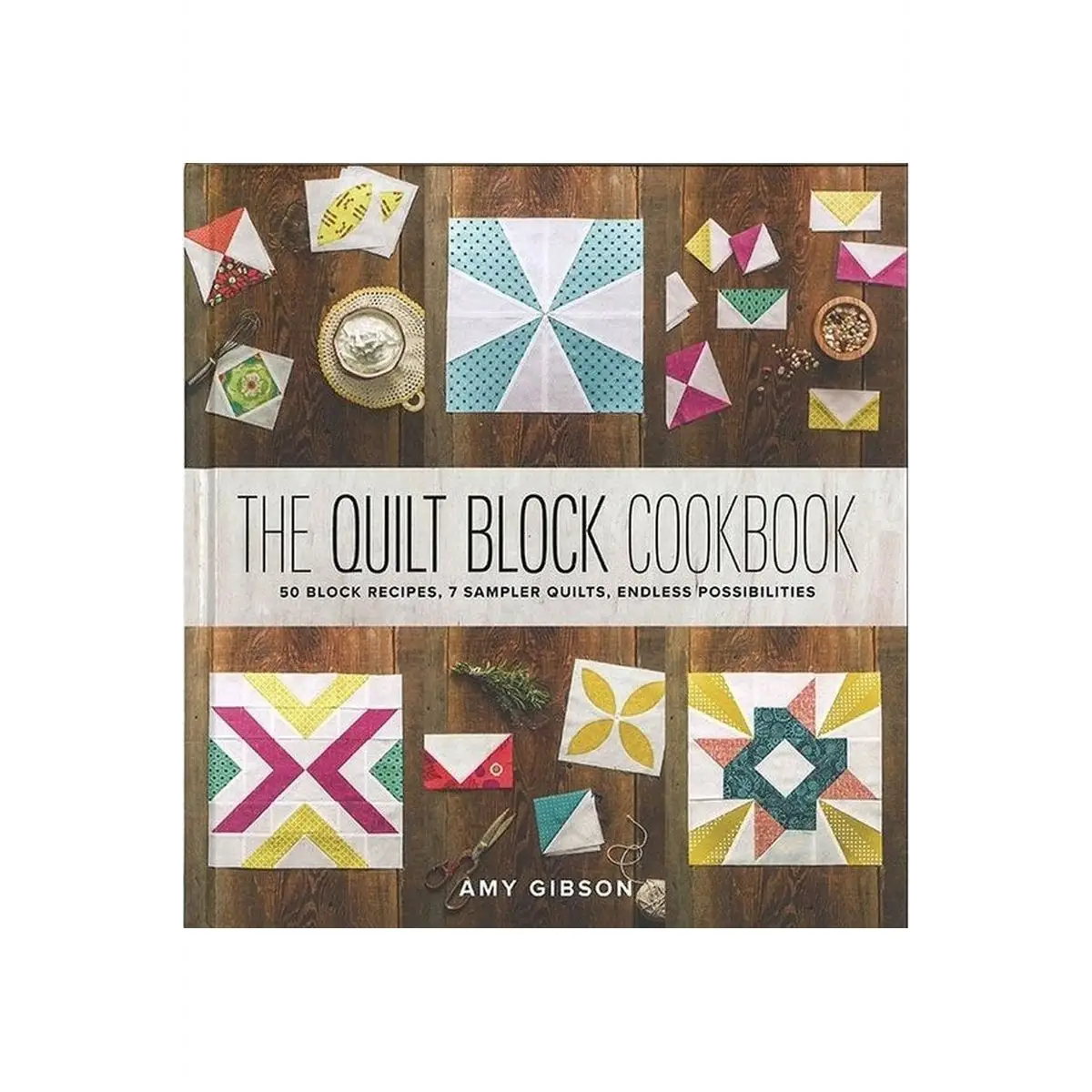 The Quilt Block Cookbook The Quilt Block Cookbook