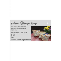 Class - Fabric Storage Bins Instructor: Star
