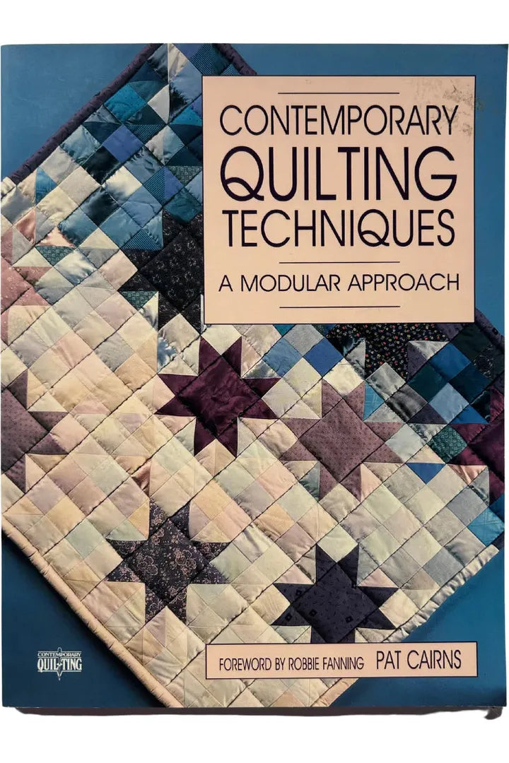 Contemporary Quilting Techniques - A Modular Approach